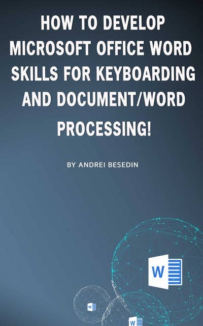 How to Develop Microsoft Office Word Skills For Keyboarding And Document/Word Processing!
