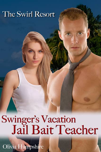 The Swirl Resort Swinger's Vacation, Jail Bait Teacher: Jail Bait Teacher