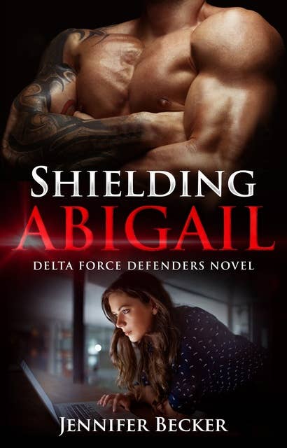 Shielding Abigail-Delta: Delta Force Defenders Novel