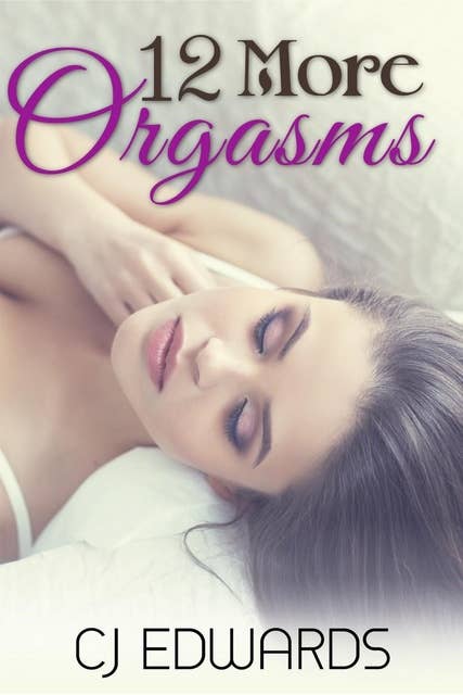 12 More Orgasms