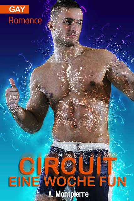 Cirquit - Eine Woche Fun! - Gay Romance