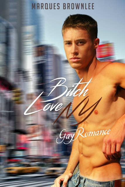 Bitch Love NY: Gay Romance