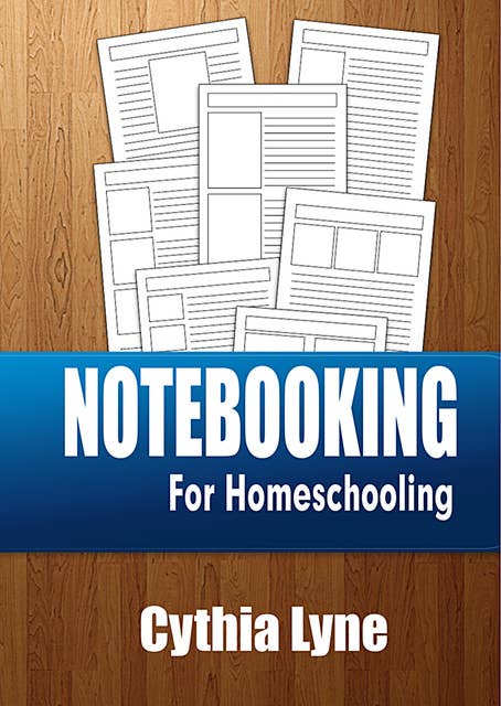 Notebooking: For Homeschooling