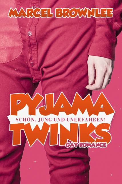 Pyjama Twinks: Schön, jung & unerfahren: Gay Romance