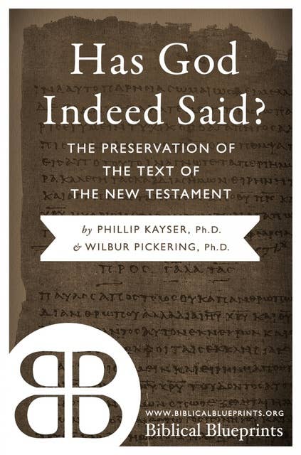 Has God Indeed Said?: The Preservation of the Text of the New Testament