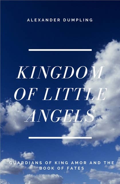 Kingdom of Little Angels: Story 2 - Guardians of King Amor and the Book of Fates