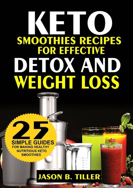 Keto Smoothies Recipes: For Effective Detox and Weight Loss