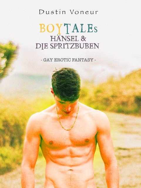Cover for BoyTales: Hänsel & Die Spritzbuben: Gay Erotik Fantasy