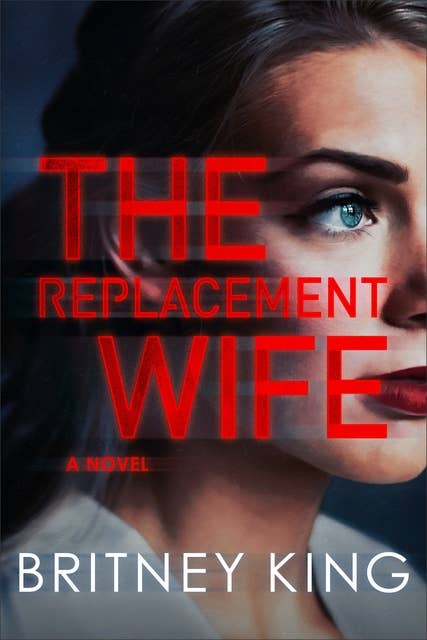 The Replacement Wife: A Psychological Thriller