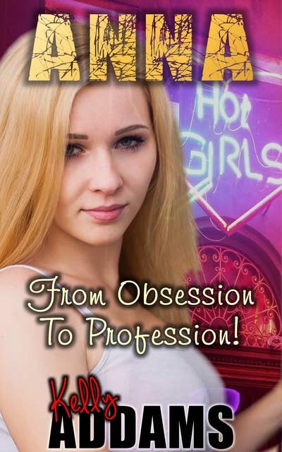 Anna: From Obsession to Profession!