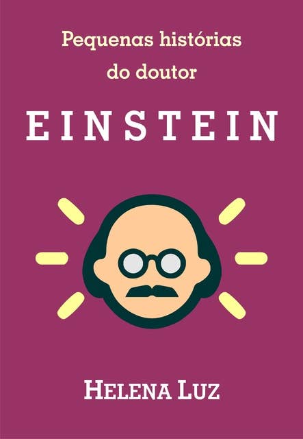 Pequenas histórias do doutor Einstein