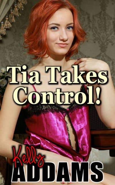 Tia Takes Control