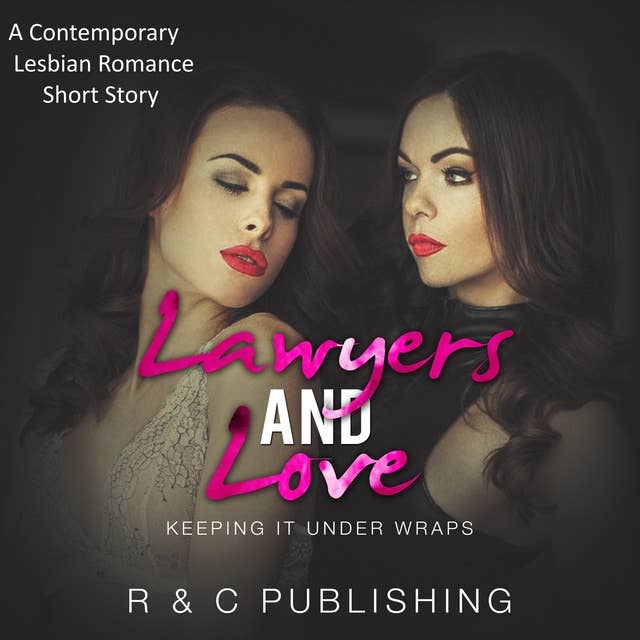 Lawyers And Love: A Contemporary Lesbian Romance Short Story