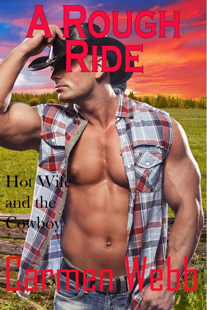 A Rough Ride: Hot Wife and the Cowboy