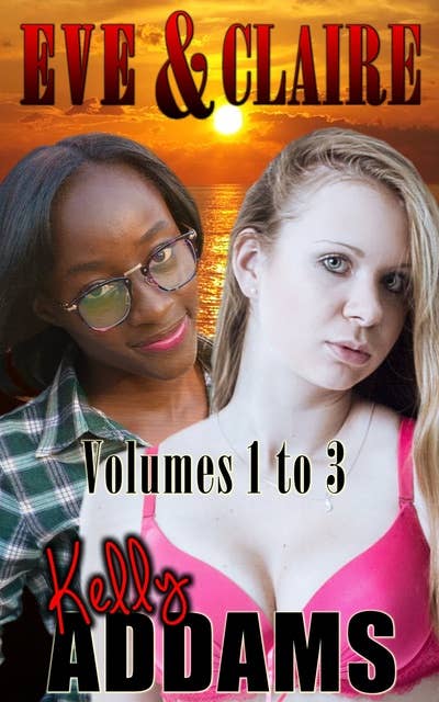 Eve & Claire - Volumes 1 to 3
