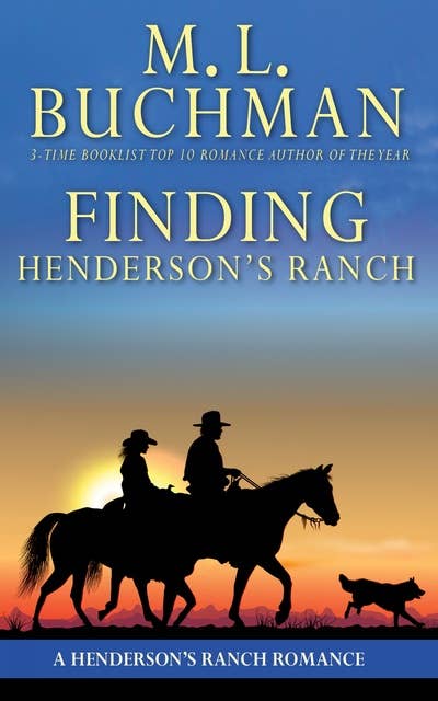 Finding Henderson’s Ranch: a Henderson’s Ranch romance story