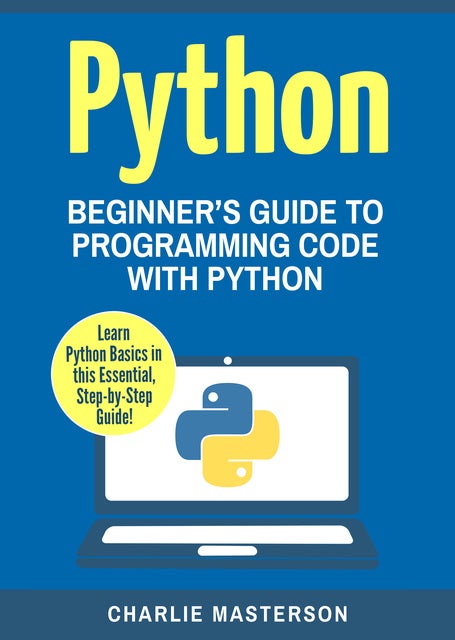 Python: Beginner's Guide to Programming Code with Python - E-bok - Charlie  Masterson - Storytel