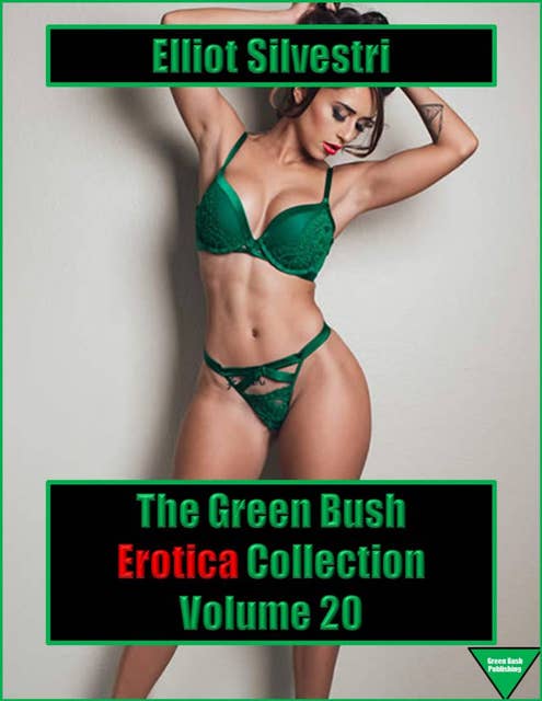 The Green Bush Erotica Collection Volume 20