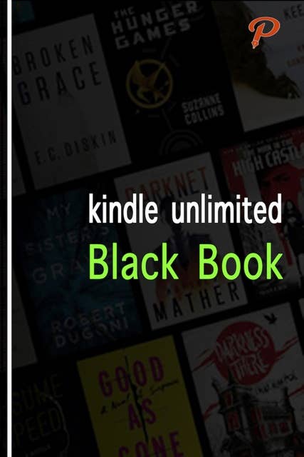 Kindle Unlimited Black Book: A Guide for Amazon Monthly Ebook Subscription