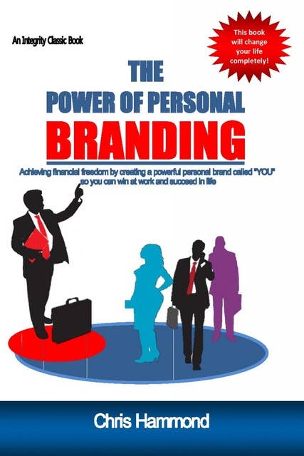 The Power of Personal Branding: Creating wealth with your personal Brand
