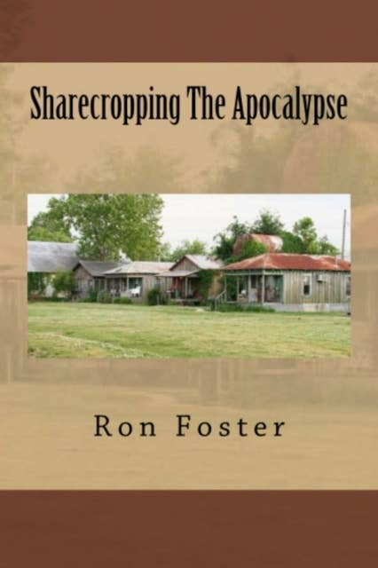 Sharecropping The Apocalypse: A Prepper is Cast Adrift