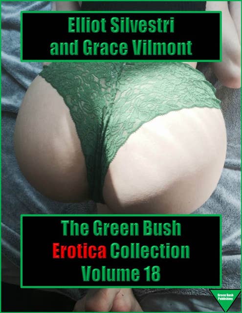 The Green Bush Erotica Collection Volume 18