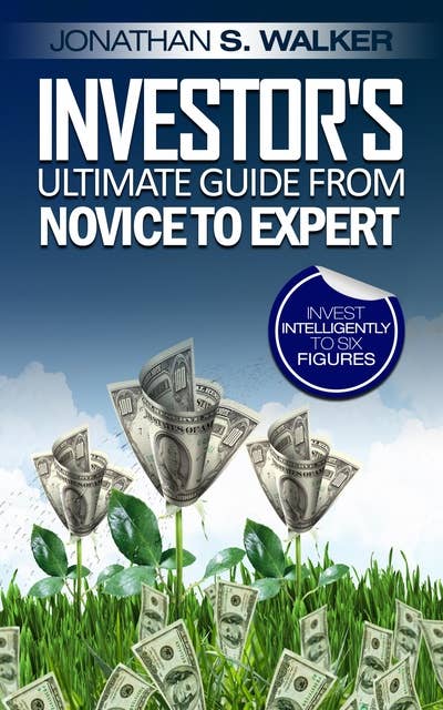 Investor’s Ultimate Guide From Novice to Expert