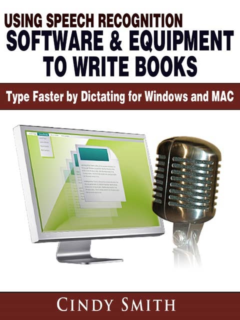 Using Speech Recognition Software & Equipment to Write Books