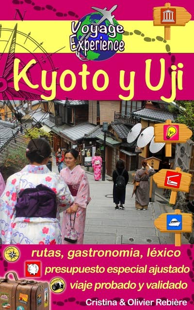 Kyoto y Uji: Kioto y Uji, hermosas ciudades de Japón con historia y fascinantes tradiciones
