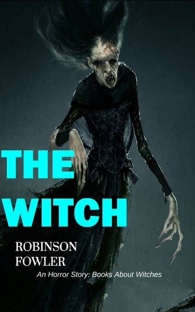The Witch: An Horror Story: Books About Witches