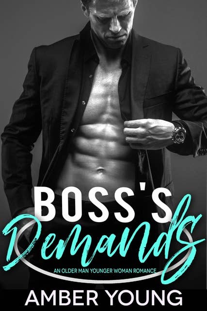 Boss's Demands: An Older Man Younger Woman Romance