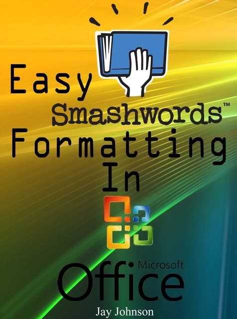 Easy Smashwords Formatting In Microsoft Office