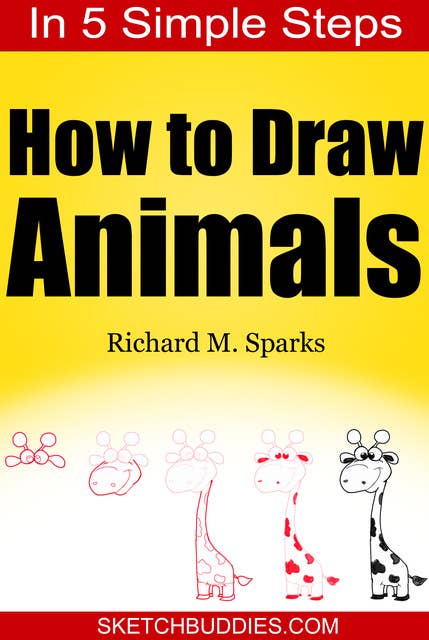 Cover for How to Draw Animals in 5 Simple Steps: Drawing Animals for Kids and Beginners