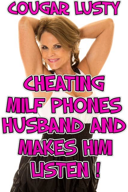 Cheating Milf Phones Husband And Makes Him Listen