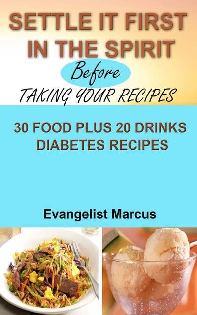 Settle It First In The Spirit Before Taking Your Recipes: Diabetes as a Case Study