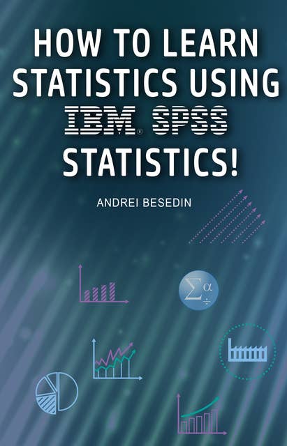 IBM SPSS Statistics 21 Brief Guide
