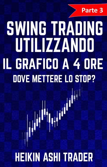 Swing trading utilizzando il grafico a 4 ore 3: Parte 3: Dove mettere lo stop?
