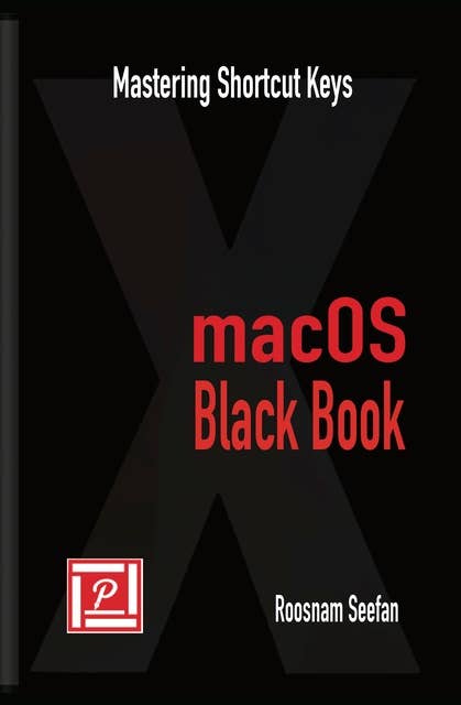 macOS Black Book: Mastering Shortcut Keys
