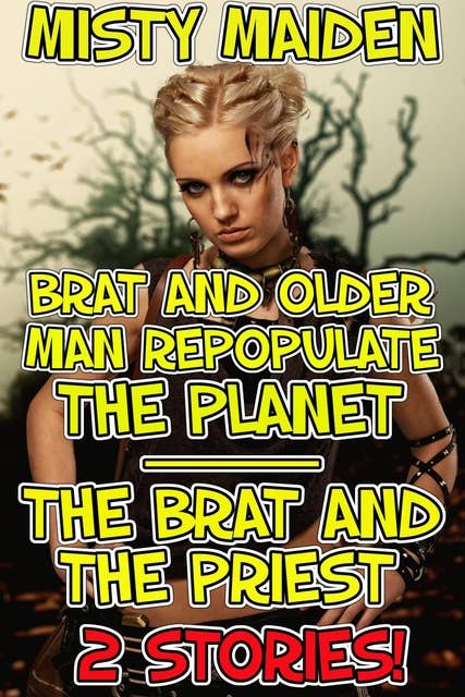 Brat and older man repopulate the planet/The brat and the priest: 2 stories!