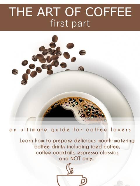 The Art of Coffee - First Part