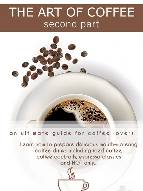The Art of Coffee - Second Part