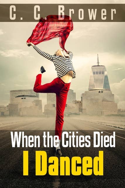 When the Cities Died, I Danced
