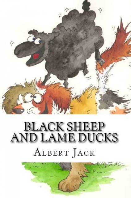 Black Sheep and Lame Ducks: Origins of Idioms and Phrases