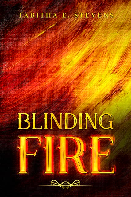 Blinding Fire