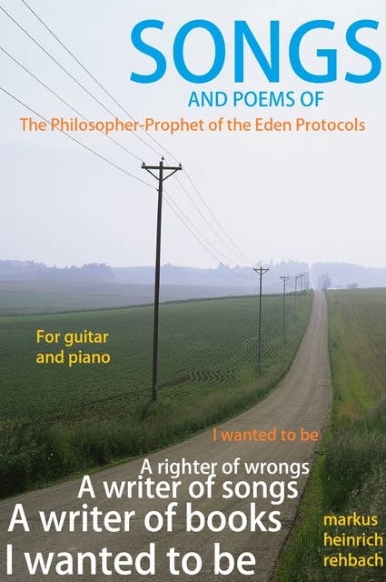 Songs and Poems of the Philosopher Prophet of the Eden Protocols