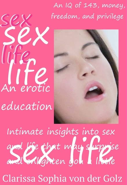 Sex Life An Erotic Education Ebook Clarissa Sophia Von Der  