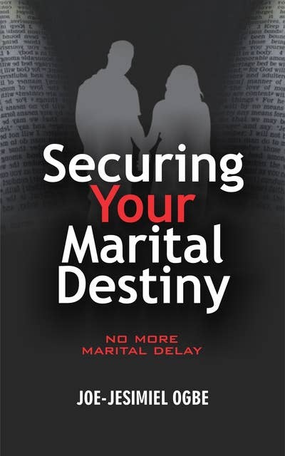 Securing Your Marital Destiny: No More Marital Delay