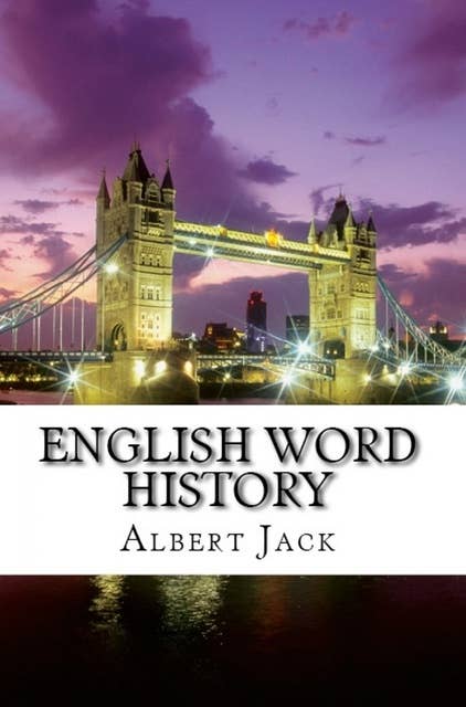 English Word History: How To Speak English Like a Native