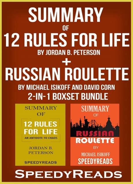 Summary of 12 Rules for Life: An Antidote to Chaos by Jordan B. Peterson + Summary of Russian Roulette by Michael Isikoff and David Corn 2-in-1 Boxset Bundle