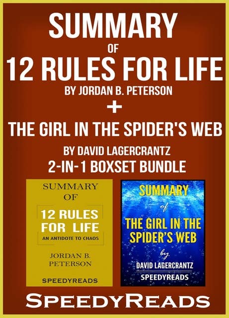 Summary of 12 Rules for Life: An Antidote to Chaos by Jordan B. Peterson + Summary of The Girl in the Spider's Web by David Lagercrantz 2-in-1 Boxset Bundle